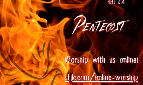 Online Worship – The Day of Pentecost – May 30th/31st, 2020
