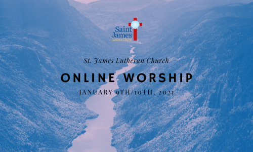 Online Worship – Jan 9th/10th, 2021
